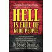 Hell is Full of Good People By Dr. Baynard Dinkins 